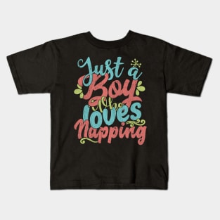 Just A Boy Who Loves Napping Gift graphic Kids T-Shirt